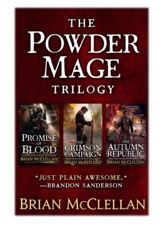 [PDF] Free Download The Powder Mage Trilogy By Brian McClellan