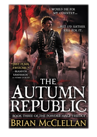 [PDF] Free Download The Autumn Republic By Brian McClellan