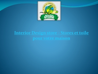 Interior Design store - Stores et toile pour votre maison
