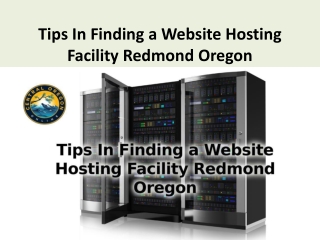 Tips In Finding Website Hosting Facility Redmond Oregon