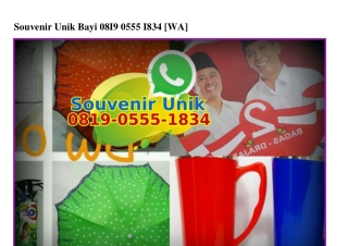 Souvenir Unik Bayi 0819~0555~1834[wa]