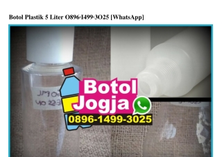 Botol Plastik 5 Liter 0896–1499–3025[wa]