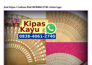 Jual Kipas Cendana Bali 0838 406I 2740[wa]