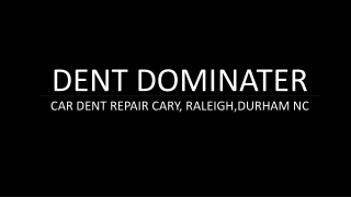 Dent dominator source of Car Dent Repair Cary, Raleigh, Durham NC