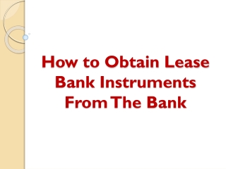 How to Obtain Lease Bank Instruments From The Bank