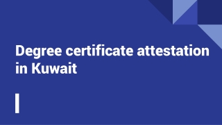 Degree Certificate Attestation In Kuwait