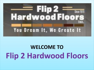 Flip 2 Hardwood Floors