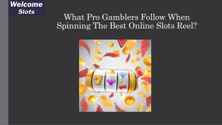 What Pro Gamblers Follow When Spinning The Best Online Slots Reel