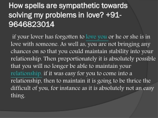 How spells are sympathetic towards solving my problems in love?  91-9646823014