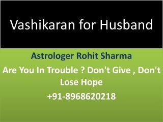 Vashikaran for husband by photo  |   91-8968620218