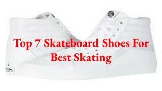 Top 7 Skateboard Shoes for Best Skating