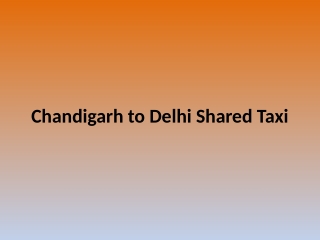 Chandigarh to Delhi Taxi | Chandigarh to Delhi Cab | Chandigarh to Delhi one way taxi