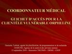 COORDONNATEUR M DICAL GUICHET D ACC S POUR LA CLIENT LE VULN RABLE ORPHELINE