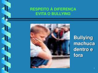 RESPEITO À DIFERENÇA EVITA O BULLYING