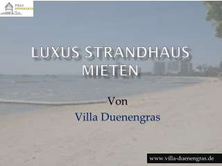 Der beste Weg zum Luxus Strandhaus mieten - Villa Dünengras