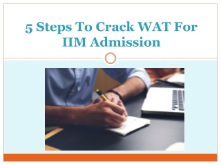5 Steps To Crack WAT For IIM Admission