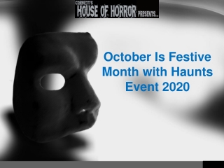 October Is Festive Month with Haunts Event 2020