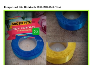 Tempat Jual Pita Di Jakarta 0831·1308·5640[wa]