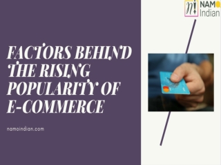 THE FACTORS BEHIND THE RISING POPULARITY OF E-COMMERCE