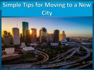 Simple Tips for Moving to a New City