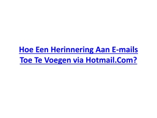 Hoe Een Herinnering Aan E-mails Toe Te Voegen via Hotmail.Com?
