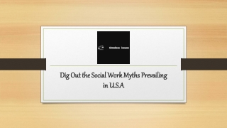 Dig Out the Social Work Myths Prevailing in U.S.A