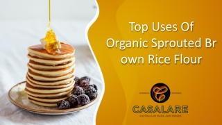 Top Uses Of Organic Sprouted Brown Rice Flour