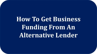 How To Get Business Funding From An Alternative Lender