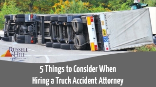 5 Things to Consider When Hiring a Truck Accident Attorney