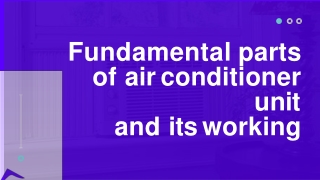 Fundamental parts of air conditioner unit and its working