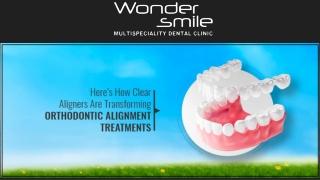 Here’s How Clear Aligners Are Transforming Orthodontic Alignment Treatments