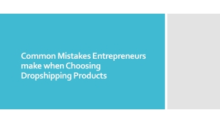 Common Mistakes Entrepreneurs make when Choosing Dropshipping Products