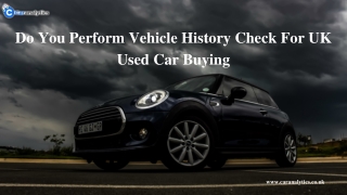 Do You Perform Vehicle History Check For UK Used Car Buying?