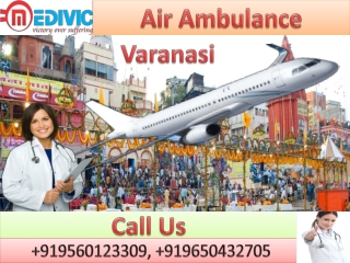 Air Ambulance in Varanasi and Lucknow by Medivic Aviation with Medical Team