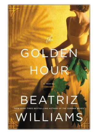 [PDF] Free Download The Golden Hour By Beatriz Williams