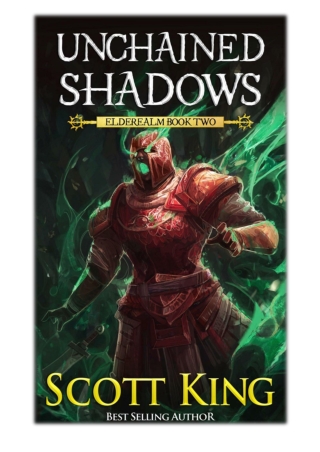 [PDF] Free Download Unchained Shadows By Scott King