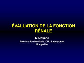 ÉVALUATION DE LA FONCTION RÉNALE