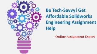 Be Tech-Savvy! Get Affordable Solidworks Engineering Assignment Help