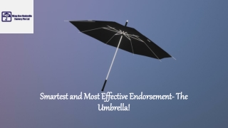 Smartest and Most Effective Endorsement- The Umbrella!