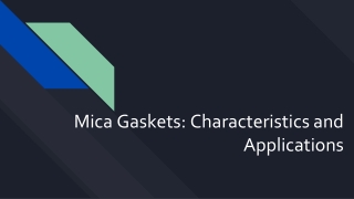 Mica Gaskets: Characteristics and Applications