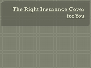 The Right Insurance Cover for You