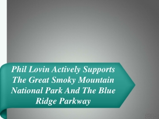 Phil Lovin Actively Supports The Great Smoky Mountain National Park And The Blue Ridge Parkway