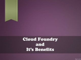 Cloud Foundry and It’s Benefits