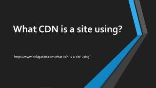 Understand the benefits of CDN | BelugaCDN