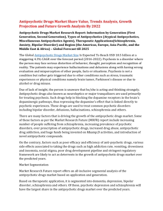 Antipsychotic Drugs Market Share Value, Trends Analysis, Growth Projection and Future Growth Analysis By 2022