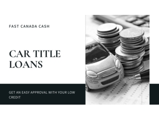 Car Title Loans Bathurst - Apply For a Loan With Your Poor Credit