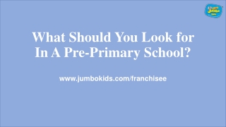 What Should You Look for In A Pre-Primary School?