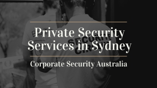Find out the Trusted Private Security Companies