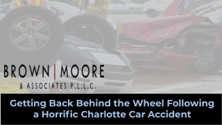 Getting Back Behind the Wheel Following a Horrific Charlotte Car Accident