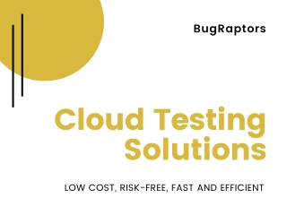 Cloud Testing Solutions- BugRaptors